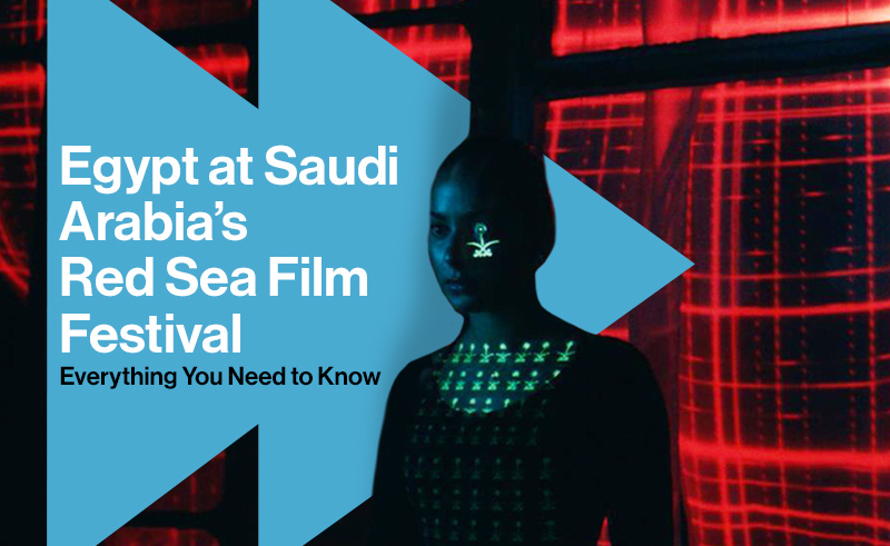 Egypt at Saudi Arabia's Red Sea Film Festival