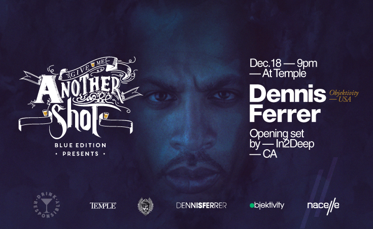 Give Me Another Shot Blue Edition Brings Dennis Ferrer to Nacelle