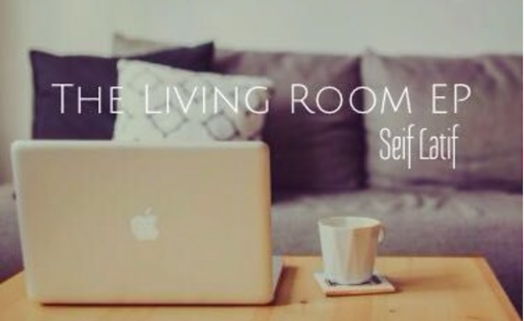 Album Review: The Living Room EP by Seif Latif