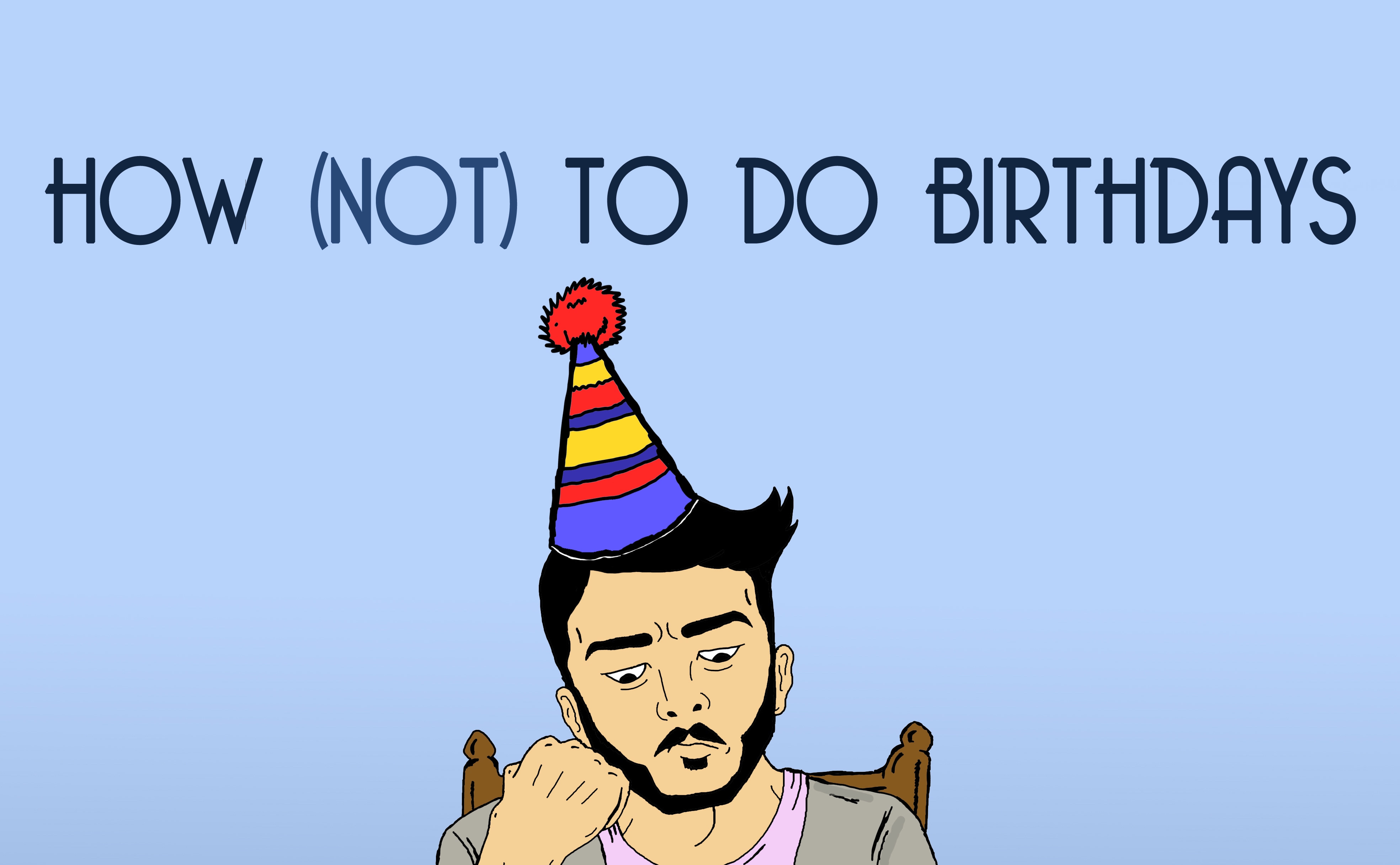 How (Not) to Do Birthdays