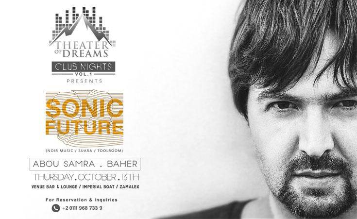 Theatre of Dreams Hosts Sonic Future for Their Cairo Club Night Season Opener