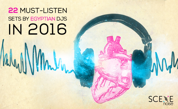 22 Must-Listen Sets By Egyptian DJs in 2016