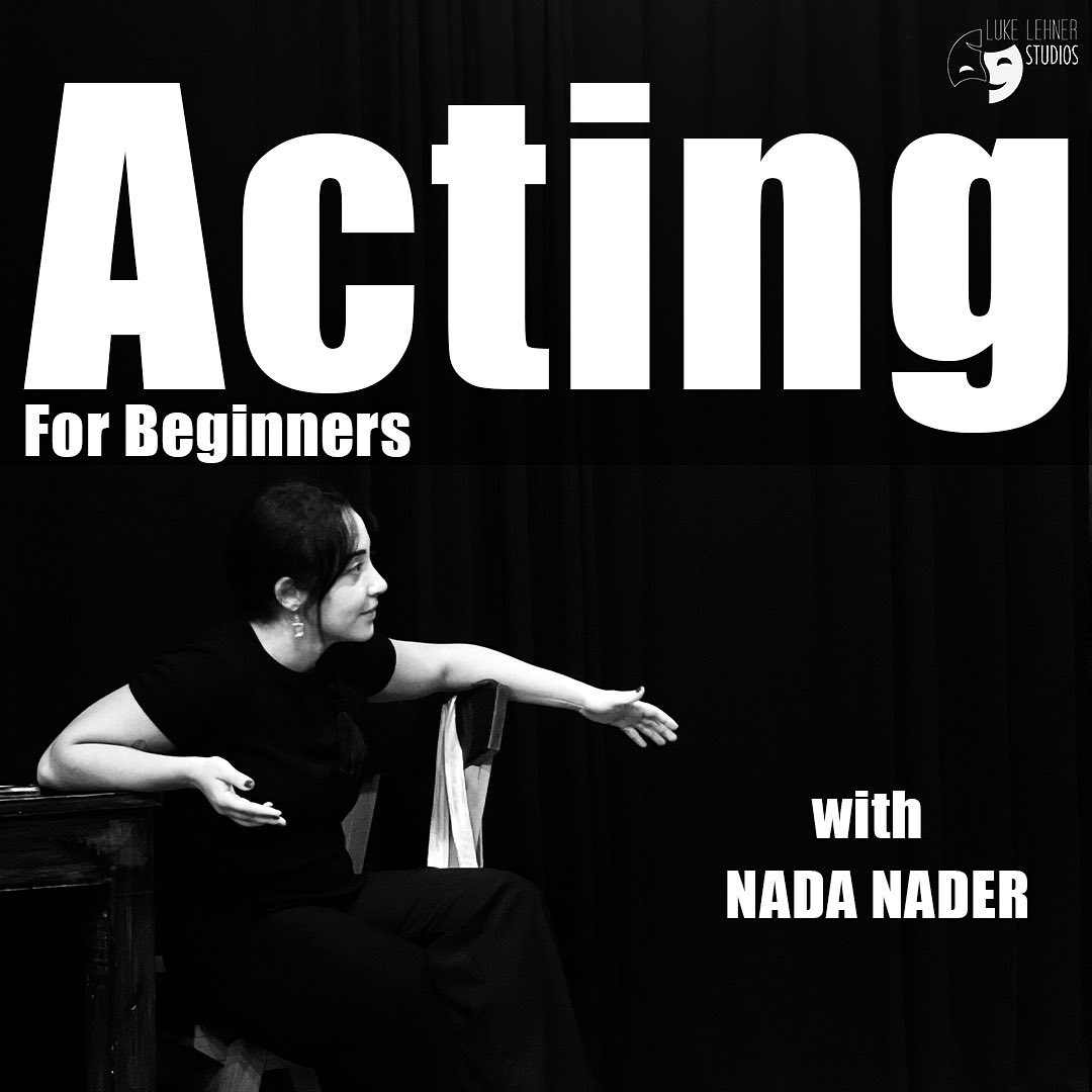 Acting for Beginners with Nada Nader