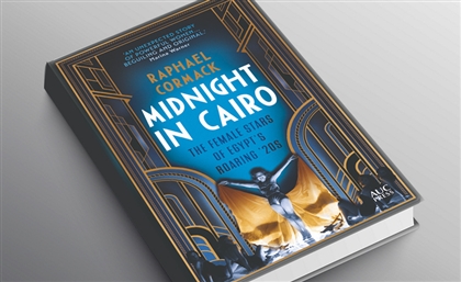 Midnight in Cairo: A True Tale of the Final Hours of Egyptian Cabaret